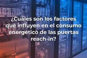 Eficiencia energética en puertas de exhibición de productos refrigerados